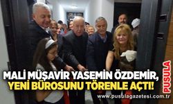 Mali Müşavir Yasemin Özdemir, Yeni bürosunu törenle açtı!