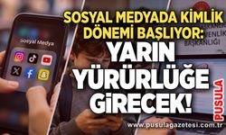 Sosyal medyada kimlik dönemi başlıyor: Yarın yürürlüğe girecek!