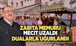 Zabıta memuru Mecit Uzaldı dualarla uğurlandı