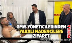 GMİS yöneticilerinden yaralı madencilere ziyaret