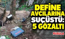 Define avcılarına suçüstü: 5 gözaltı