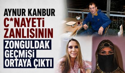 Aynur Kanbur c*nayeti zanlısının Zonguldak geçmişi ortaya çıktı