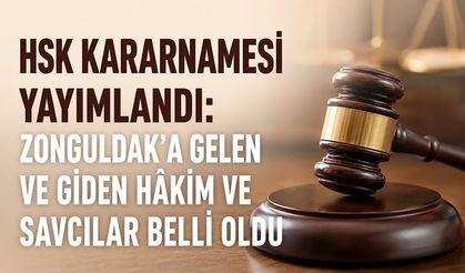 HSK kararnamesi yayımlandı: Zonguldak’a gelen ve giden hâkim ve savcılar belli oldu