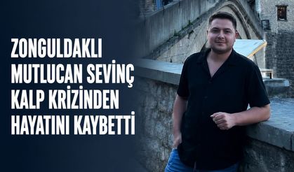 Zonguldaklı Mutlucan Sevinç kalp krizi geçirerek hayatını kaybetti