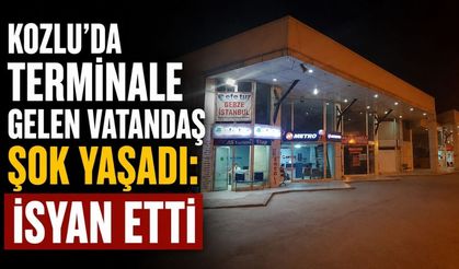 Kozlu'da terminale gelen vatandaş şok yaşadı: İsyan etti