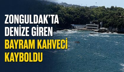 Zonguldak’ta denize giren Bayram Kahveci kayboldu