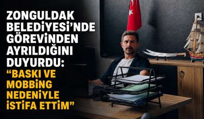 Zonguldak Belediyesi’nde görevinden ayrıldığını duyurdu: “Baskı ve mobbing nedeniyle istifa ettim”
