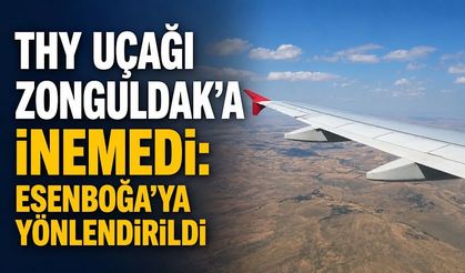 THY uçağı Zonguldak’a inemedi: Esenboğa’ya yönlendirildi