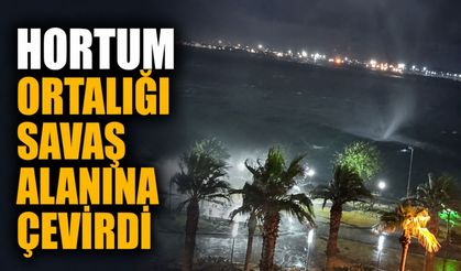 Hortum ortalığı savaş alanına çevirdi