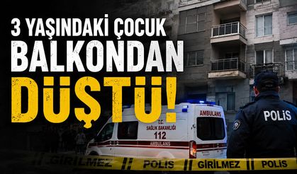 3 yaşındaki çocuk balkondan düştü: Vücudundaki kanama soruşturma başlattı