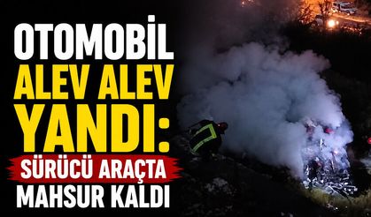 Otomobil alev alev yandı: Sürücü araçta mahsur kaldı