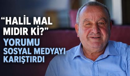 “Halil mal mıdır ki?” tartışması sosyal medyayı karıştırdı