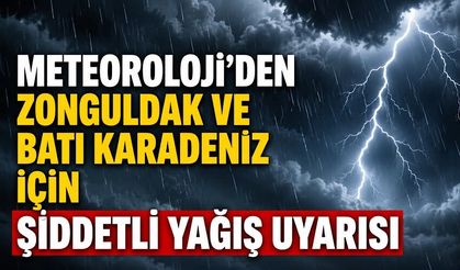 Meteoroloji’den Zonguldak ve Batı Karadeniz için şiddetli yağış uyarısı