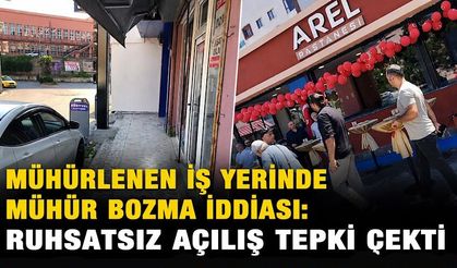 Mühürlenen iş yerinde mühür bozma iddiası: Ruhsatsız açılış tepki çekti