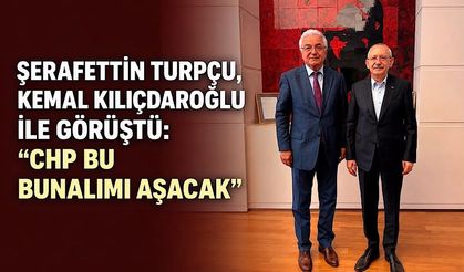 Şerafettin Turpçu, Kemal Kılıçdaroğlu ile görüştü: “CHP bu bunalımı aşacak”