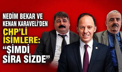 Nedim Bekar ve Kenan Karaveli'den CHP’li isimlere: "Şimdi sıra sizde"