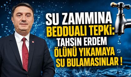 Su zammına beddualı tepki: Tahsin Erdem ölünü yıkamaya su bulamasınlar !