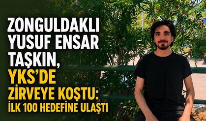 Zonguldaklı Yusuf Ensar Taşkın, YKS’de zirveye koştu: İlk 100 hedefine ulaştı