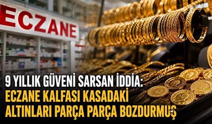 9 yıllık güveni sarsan iddia: Eczane kalfası kasadaki altınları parça parça bozdurmuş