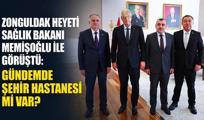 Zonguldak heyeti Sağlık Bakanı Memişoğlu ile görüştü: Gündemde Şehir Hastanesi mi var?