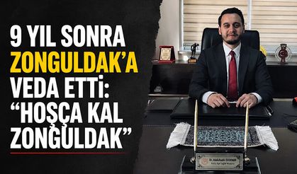 9 yıl sonra Zonguldak’a veda etti: “Hoşça kal Zonguldak”