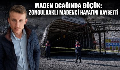 Maden ocağında göçük: Zonguldaklı madenci hayatını kaybetti