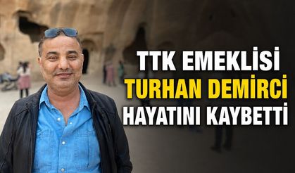 TTK emeklisi Turhan Demirci hayatını kaybetti