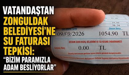 Vatandaştan Zonguldak Belediyesi’ne su faturası tepkisi: “Bizim paramızla adam besliyorlar”