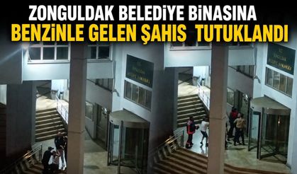 Zonguldak Belediye binasına benzinle gelen şahıs tutuklandı