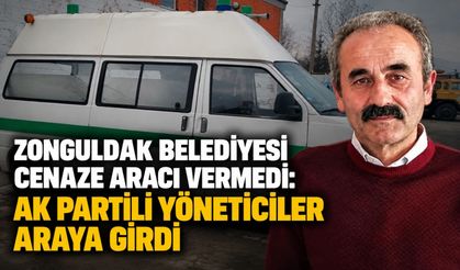 Zonguldak Belediyesi cenaze aracı vermedi: AK Partili yöneticiler araya girdi