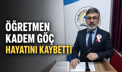 Öğretmen Kadem Göç hayatını kaybetti