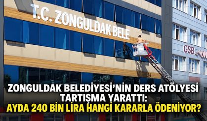 Zonguldak Belediyesi’nin ders atölyesi tartışma yarattı: Ayda 240 bin lira hangi kararla ödeniyor?