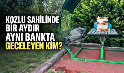 Kozlu Sahilinde bir aydır aynı bankta geceleyen kim?