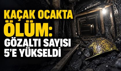 Kaçak ocakta ölüm: Gözaltı sayısı 5’e yükseldi