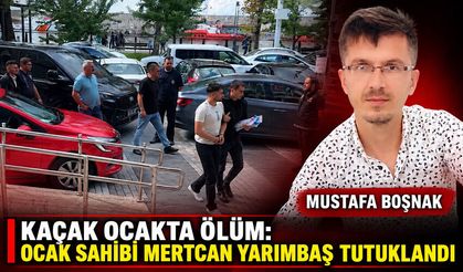 Kaçak ocakta ölüm: Ocak sahibi Mertcan Yarımbaş tutuklandı