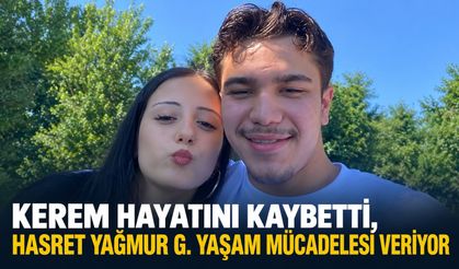 Kerem hayatını kaybetti, Hasret Yağmur G. yaşam mücadelesi veriyor