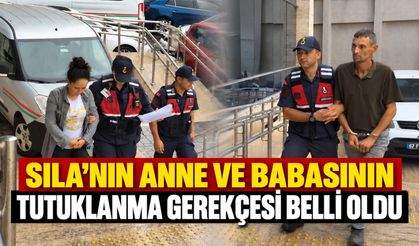 Sıla’nın anne ve babasının tutuklanma gerekçesi belli oldu