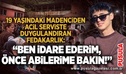 19 Yaşındaki madenciden acil serviste duygulandıran fedakarlık: “Ben idare ederim, önce abilerime bakın!”