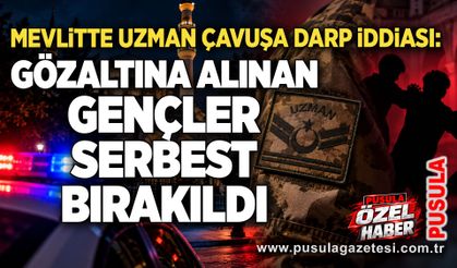 Mevlitte uzman çavuşa darp iddiası: Gözaltına alınan gençler serbest bırakıldı