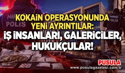 Kokain operasyonunda yeni ayrıntılar: İş insanları, galericiler, hukukçular!