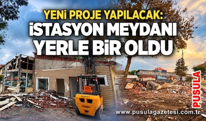 İstasyon meydanı yerle bir oldu: Yeni proje yapılacak