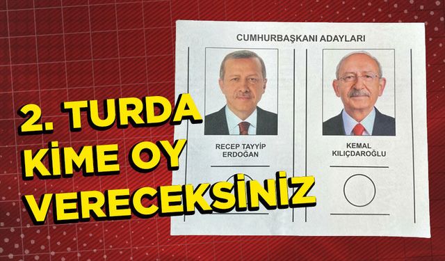 Cumhurbaşkanlığı seçimi 2. turunda hangi adaya vereceksiniz?