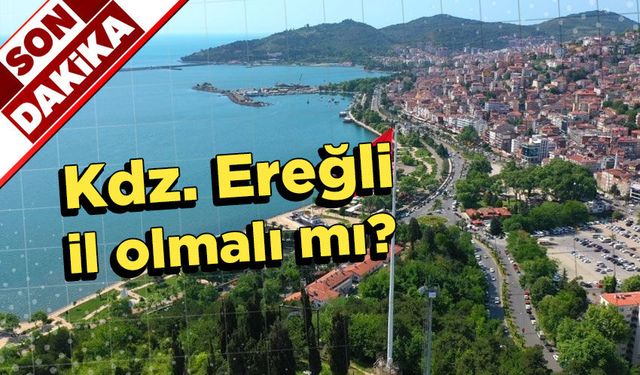 Karadeniz Ereğli il olmalı mı?