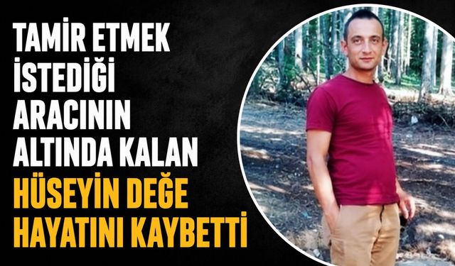 Tamir etmek istediği aracının altında kalan şahıs hayatını kaybetti