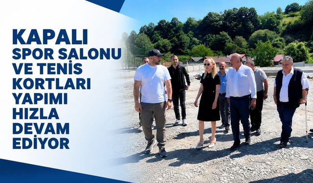 Kapalı spor salonu ve tenis kortları yapımı hızla devam ediyor