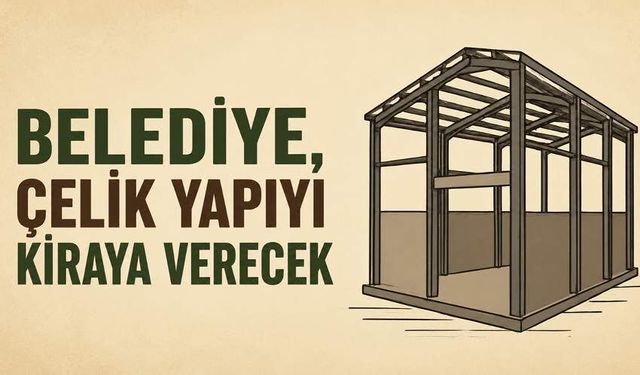 Belediye, çelik yapıyı kiraya verecek
