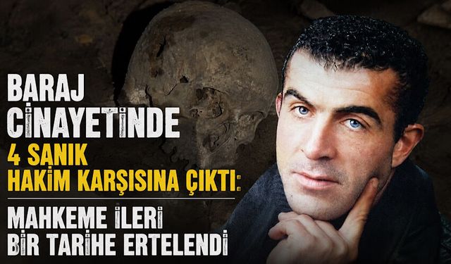 Baraj c*nayetinde 4 sanık hakim karşısına çıktı: Mahkeme ileri bir tarihe ertelendi