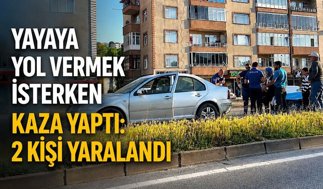 Yayaya yol vermek isterken kaza yaptı: 2 kişi yaralandı