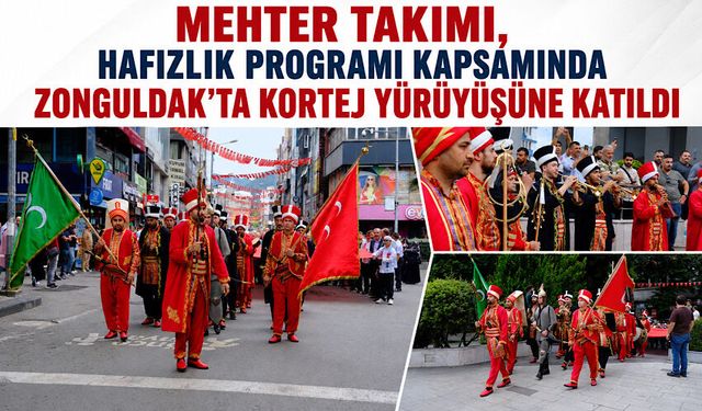 Mehter Takımı hafızlık programı kapsamında Zonguldak’ta kortej yürüyüşüne katıldı