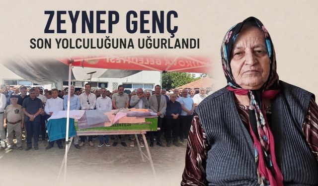 Zeynep Genç son yolculuğuna uğurlandı